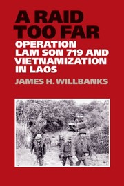 A raid too far : Operation Lam Son 719 and Vietnamization in Laos /