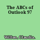 The ABCs of Outlook 97