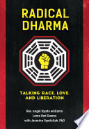 Radical dharma : talking race, love, and liberation /