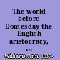 The world before Domesday the English aristocracy, 900-1066 /