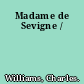 Madame de Sevigne /