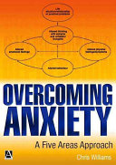 Overcoming anxiety : a five areas approach /