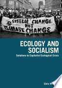 Ecology and socialism [solutions to the capitalist ecological crisis] /