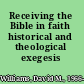 Receiving the Bible in faith historical and theological exegesis /