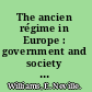 The ancien régime in Europe : government and society in the major states, 1648-1789 /
