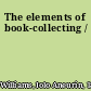 The elements of book-collecting /