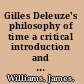 Gilles Deleuze's philosophy of time a critical introduction and guide /