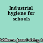 Industrial hygiene for schools