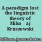 A paradigm lost the linguistic theory of Mikołaj Kruszewski /