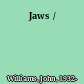 Jaws /