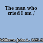 The man who cried I am /