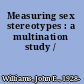 Measuring sex stereotypes : a multination study /