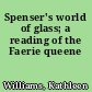 Spenser's world of glass; a reading of the Faerie queene