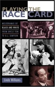 Playing the race card : melodramas of black and white from Uncle Tom to O.J. Simpson /