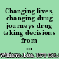 Changing lives, changing drug journeys drug taking decisions from adolescence to adulthood /