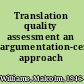 Translation quality assessment an argumentation-centred approach /