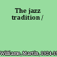 The jazz tradition /