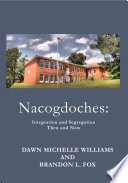 Nacogdoches : integration and segregation : then and now /