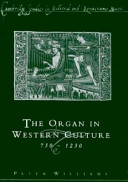 The organ in western culture, 750-1250 /