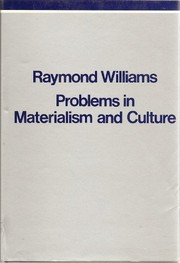 Problems in materialism and culture : selected essays /