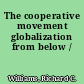 The cooperative movement globalization from below /