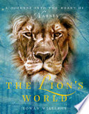 The lion's world a journey into the heart of Narnia /