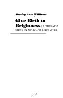 Give birth to brightness ; a thematic study in neo-Black literature.