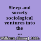 Sleep and society sociological ventures into the (un)known ... /