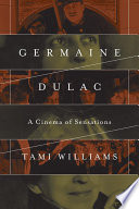 Germaine Dulac : a cinema of sensations /