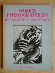 Women photographers : the other observers, 1900 to the present /