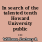 In search of the talented tenth Howard University public intellectuals and the dilemmas of race, 1926-1970 /