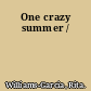 One crazy summer /