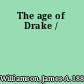 The age of Drake /