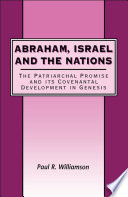 Abraham, Israel and the nations the patriarchal promise and its covenantal development in Genesis /