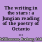 The writing in the stars : a Jungian reading of the poetry of Octavio Paz /