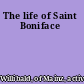 The life of Saint Boniface