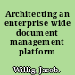 Architecting an enterprise wide document management platform