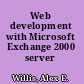 Web development with Microsoft Exchange 2000 server