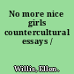 No more nice girls countercultural essays /