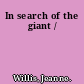 In search of the giant /