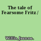 The tale of Fearsome Fritz /