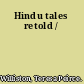 Hindu tales retold /