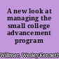 A new look at managing the small college advancement program /