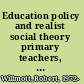 Education policy and realist social theory primary teachers, child-centred philosophy and the new managerialism /