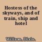 Hostess of the skyways, and of train, ship and hotel