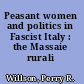 Peasant women and politics in Fascist Italy : the Massaie rurali /