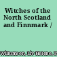 Witches of the North Scotland and Finnmark /