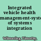 Integrated vehicle health management-systems of systems integration /