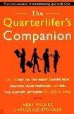 The quarterlifer's companion : how to get on the right career path, control your finances, and find the support network you need to thrive /