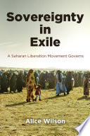 Sovereignty in exile : a Saharan liberation movement governs /